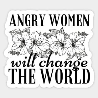 Angry Women Will Change The World Flowers Design Sticker